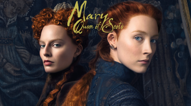 Mary Queen of Scots (2018): For Queen and Country