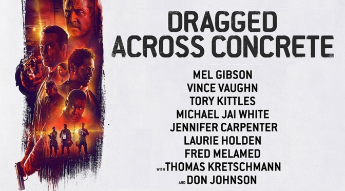 Dragged Across Concrete (2019): Quiet, Tense, and Detailed