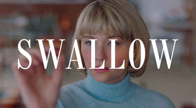 Swallow (2020): Stomach-Churning and Emotional