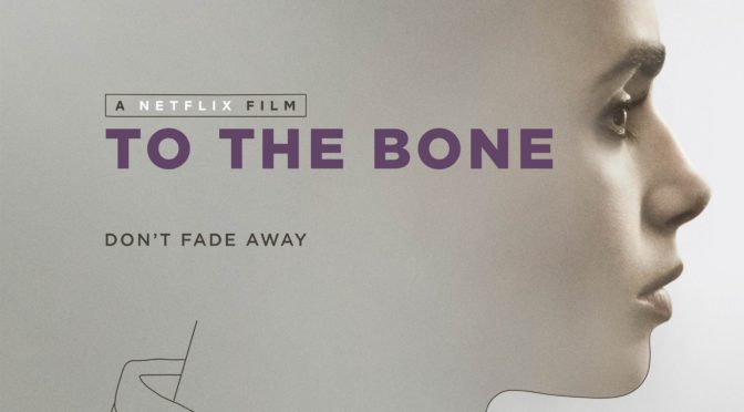 To the Bone (2017): A Grounded, Painful Look at Addiction