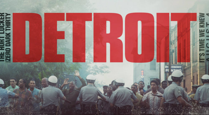 Detroit (2017): Unsettling, Infuriating, and Timely