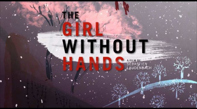 The Girl Without Hands (2017): Gorgeous Art, Unnecessary Adaptation