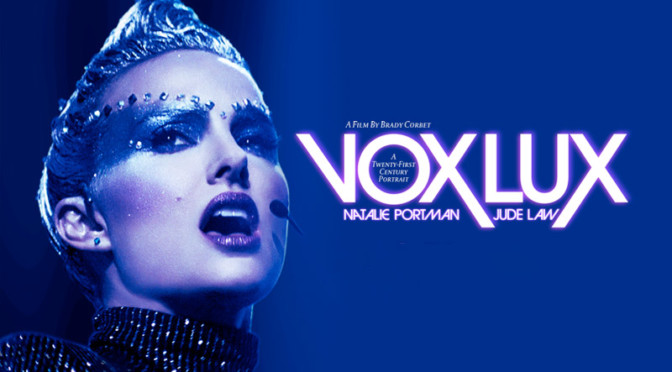 Vox Lux (2018): Diva Drama with a Mediocre Lead
